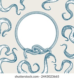 Nautical and marine style design template. Round rope frame and octopus tentacles. Hand drawn sketch style. Retro design. Vector illustration.