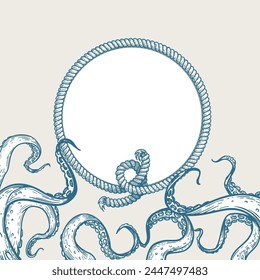 Nautical and marine style design template. Round rope frame and octopus tentacles. Hand drawn sketch style. Retro design. Vector illustration.