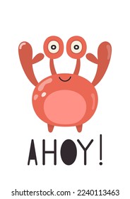 Nautical Nursery Wall Art Cute Poster with Cartoon Crab. Vector Print for Baby Room, Shower Card, Kids T-shirt. Text Ahoy!