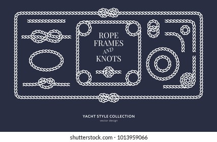 Nautical rope knots and frames set. Yacht style design. Vintage decorative elements. Template for prints, cards, fabrics, covers, flyers, menus, banners, posters and placard. Vector illustration. 