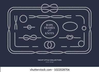 Nautical rope knots and frames set. Yacht style design. Vintage decorative elements. Template for prints, cards, fabrics, covers, flyers, menus, banners, posters and placard. Vector illustration. 