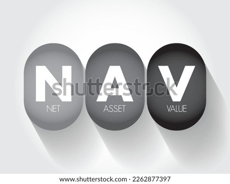 NAV Net Asset Value - company's total assets minus its total liabilities, acronym text concept background