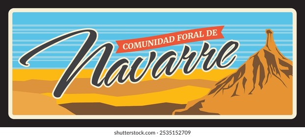 Navarra spanischen Provinz Retro-Reiseschild. Spanien Region Zinn Zeichen mit Bardenas Reales Berge Natur Wahrzeichen. Gemeldete Gemeinde Navarra, Spanische Comunidad Foral de Navarra