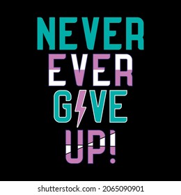 Naver ever give up abstract,Graphic design print t-shirts sport fashion,vector,poster,card