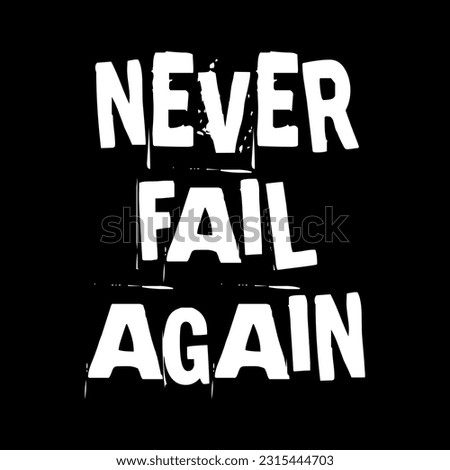 NAVER FAIL AGAIN, Graphic design print sports t-shirt fashion, illustration, vector, posters, cards, stickers, mug
