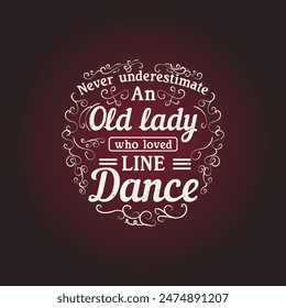 Naver underestimate an old lady. Choreographer design design template for t shirt, poster, and label design. International choreography