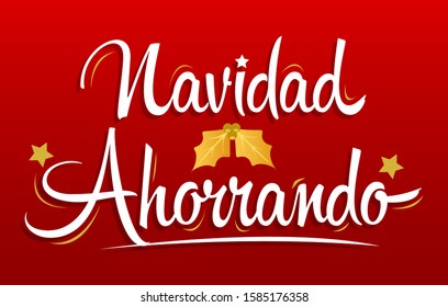 Navidad Ahorrando, Christmas Saving spanish text lettering vector.