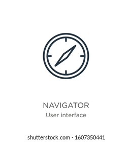 Navigator icon. Thin linear navigator outline icon isolated on white background from user interface collection. Line vector sign, symbol for web and mobile