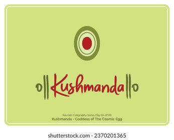 Navratri Calligraphy Series Day 04 of 09; Kushmanda - Goddess of The Cosmic Egg