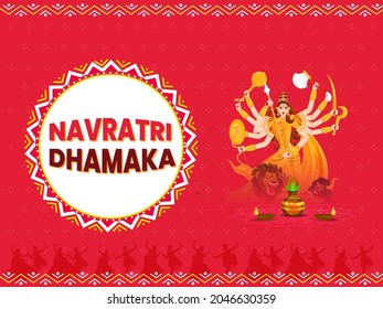 Navratri Dhamaka Poster Design With Goddess Durga Maa Sculpture, Lit Oil Lamps (Diya) And Worship Pot (Kalash) ON Red Background.