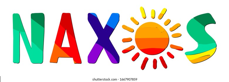 Naxoc. Multicolored bright funny cartoon colorful cute contrast isolated inscription, sun. Greek island Naxoc for prints on clothing, t-shirts, banner, flyer, cards, souvenir. Stock vector picture.