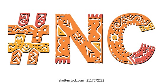 NC Hashtag. Isolated text with national ethnic ornament. Patterned MHashtag #NC is abbreviation for the US American North Carolina for print, clothing, t-shirt, poster, banner, flyer.