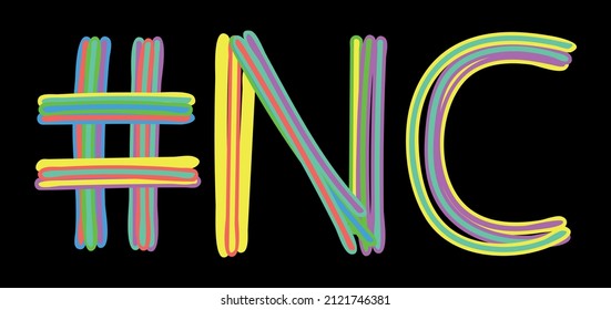 NC Hashtag. Multicolored bright isolate curves doodle letters like from marker, oil paint. #NC is abbreviation for the USA state North Carolina for social network, web resources, mobile apps.