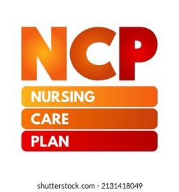 NCP Nursing Care Plan - Provides Direction On The Type Of Nursing Care The Individual, Family, Community May Need, Acronym Text Concept Background