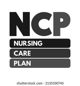 NCP Nursing Care Plan - Provides Direction On The Type Of Nursing Care The Individual, Family, Community May Need, Acronym Text Concept Background