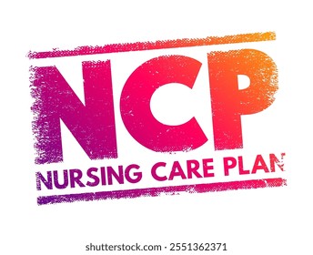 Plano de cuidados de enfermagem NCP - fornece a direção sobre o tipo de cuidados de enfermagem que o indivíduo, família, comunidade pode precisar, acrônimo texto conceito carimbo