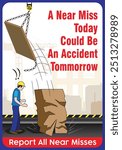 A Near Miss Today Could Be An Accident Tommorrow, Safety Signage for Constraction Side