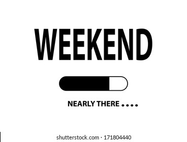 Nearly There Illustration "Weekend". Vector