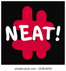 Neat! (Brush Lettering Vector Illustration Design)