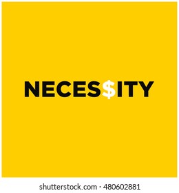 Necessity Typography with Dollar Sign (Flat Style Vector Illustration Poster Design Concept)