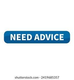 Need Advice Button Text In Blue Rectangle Shape For Information Suggestion Announcement Business Marketing Social Media
