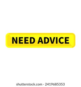 Need Advice Button Text In Yellow Rectangle Shape For Information Suggestion Announcement Business Marketing Social Media
