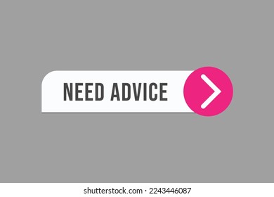 need advice button vectors.sign label speech bubble need advice

