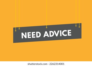 Need Advice text Button. Need Advice Sign Icon Label Sticker Web Buttons