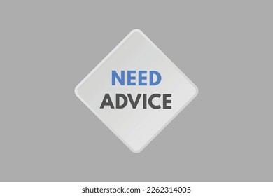 Need Advice text Button. Need Advice Sign Icon Label Sticker Web Buttons