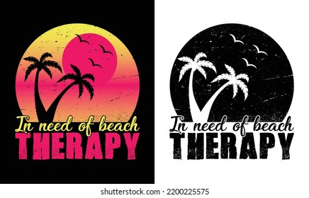 In Need Of Beach Therapy Summer Quote T shirt design