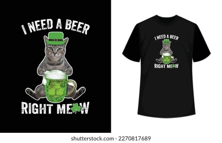 I Need Beer Right Meow St Patrick's Day T Shirt Design.