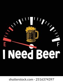 I Need Beer T-Shirt Design, Beer Design, T-Shirt Design