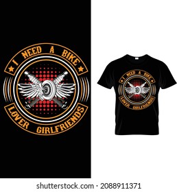  I need a bike lover girlfriends t shirt design