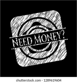 Need Money? chalkboard emblem