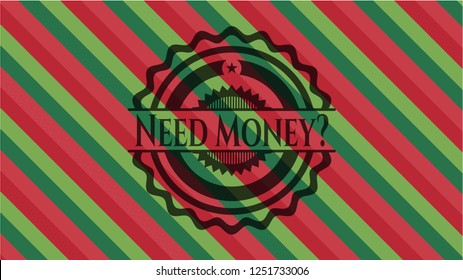 Need Money? christmas colors style emblem.