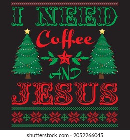 I need coffee Jesus t shirt design, vector file.