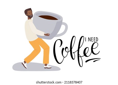 Necesito un texto para café. Un hombre pequeño sostiene una taza de café enorme. Amante del café. Grabado de caligrafía vectorial. Logo para la compañía cafetera. Plantilla coloreada de banner o afiche para tienda, restaurante, cafetería