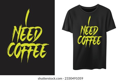 ICH BENÖTIGE KAFFEE-Typografie-Design, für T-Shirt-Ausdrucke, Vektorgrafik