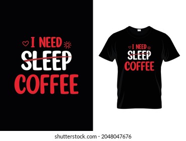 I need coffee. unique and trendy t-shirt design