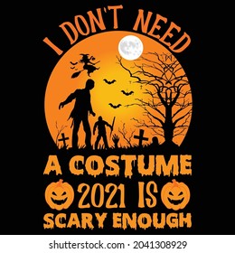 
i don’t need a costume 2021 is scary enough 1