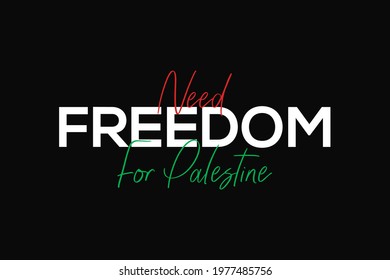 Need freedom for Palestine vector background, poster, and t-shirt design.