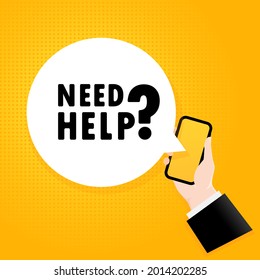 Need help. Smartphone with a bubble text. Poster with text Need help. Comic retro style. Phone app speech bubble. Vector EPS 10. Isolated on background