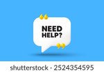 Need help tag. Chat speech bubble 3d icon with quotation marks. Support service sign. Faq information symbol. Need help chat message. Speech bubble banner. White text balloon. Vector