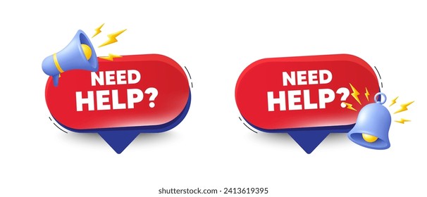 Need help tag. Speech bubbles with 3d bell, megaphone. Support service sign. Faq information symbol. Need help chat speech message. Red offer talk box. Vector