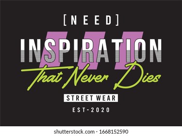 brauchen Inspiration, die niemals Typografie für Print-T-Shirt stirbt 