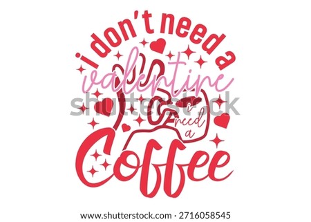 I Don’t Need an Inspirational Quote, I Need Coffee Funny Coffee Quote T-shirt Design