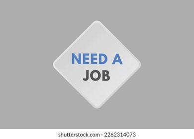 Need a Job text Button. Need a Job Sign Icon Label Sticker Web Buttons