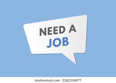 Need a Job text Button. Need a Job Sign Icon Label Sticker Web Buttons