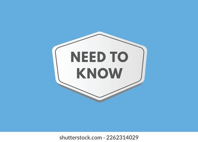 Need To Know text Button. Need To Know Sign Icon Label Sticker Web Buttons
