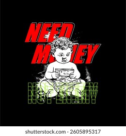 need money not enemy slogan vector